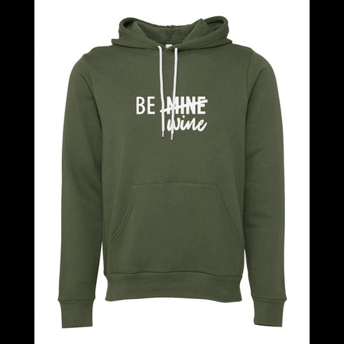BE MINE WINE Bella canvas hoodie 3719
