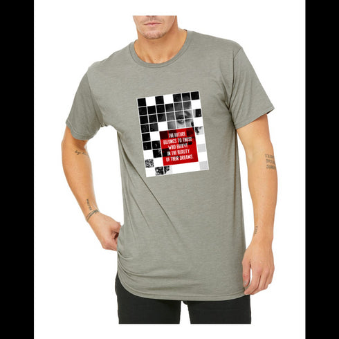 BELLA CANVAS MEN'S LONG BODY URBAN TEE 3006 THE FUTURE BELONGS TO THOSE WHO BELIEVE IN THE BEAUTY OF THEIR DREAMS