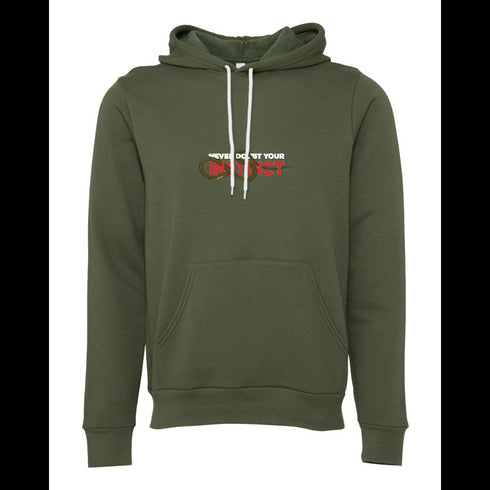 NEVER DOUBT YOUR INSTINCT Bella canvas hoodie 3719