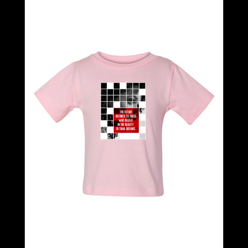 BELLA CANVAS BABY JERSEY TEE 3001B THE FUTURE BELONGS TO THOSE WHO BELIEVE IN THE BEAUTY OF THEIR DREAMS