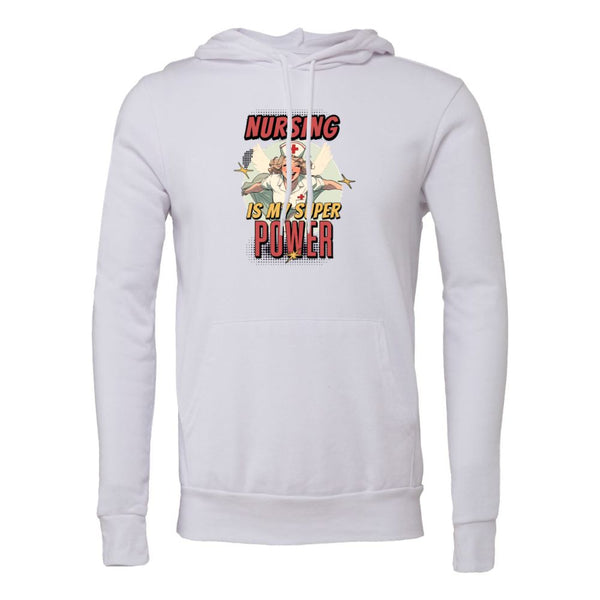 NURSING IS MY SUPER POWER Bella canvas hoodie 3719