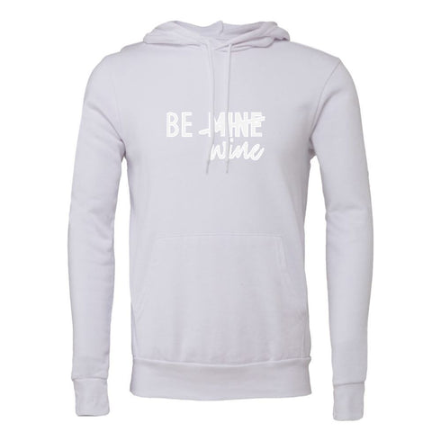 BE MINE WINE Bella canvas hoodie 3719