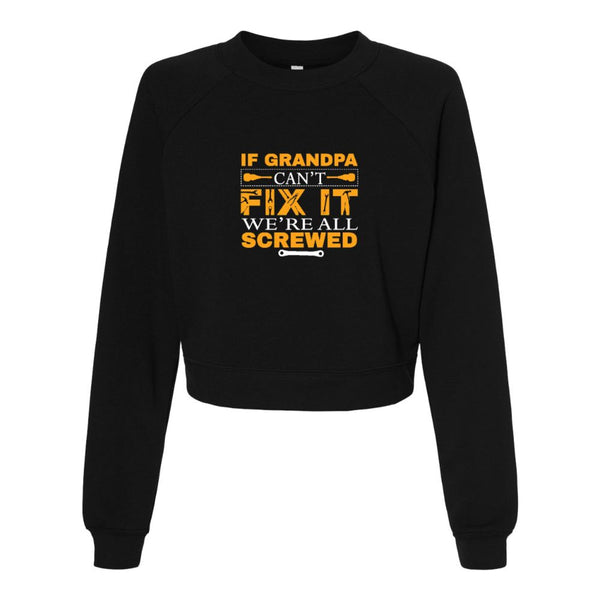 IF GRANDPA CANT FIX IT WE'RE ALL SCREWED Bella canvas hoodie 7505