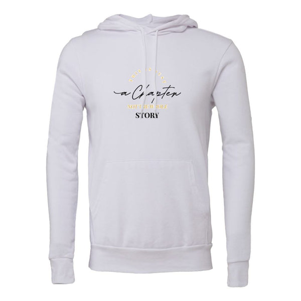 This is just a chapter not the whole story Bella canvas hoodie 3719